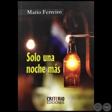 SOLO UNA NOCHE MÁS - Autor: MARIO FERREIRO - Año: 2018